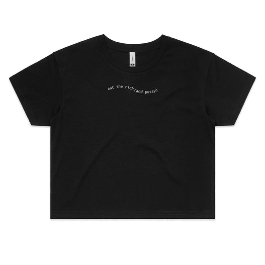 Eat The Rich And Pussy (White font) AS Colour - Women's Crop Tee