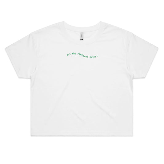 Eat The Rich And Pussy (Green Font) AS Colour - Women's Crop Tee