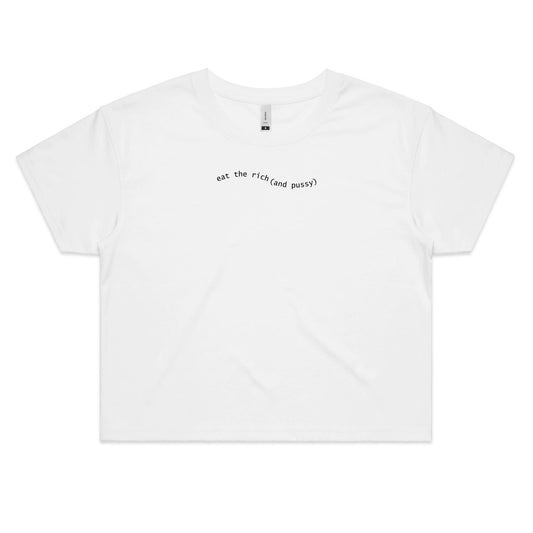 Eat The Rich And Pussy (Black Font) AS Colour - Women's Crop Tee