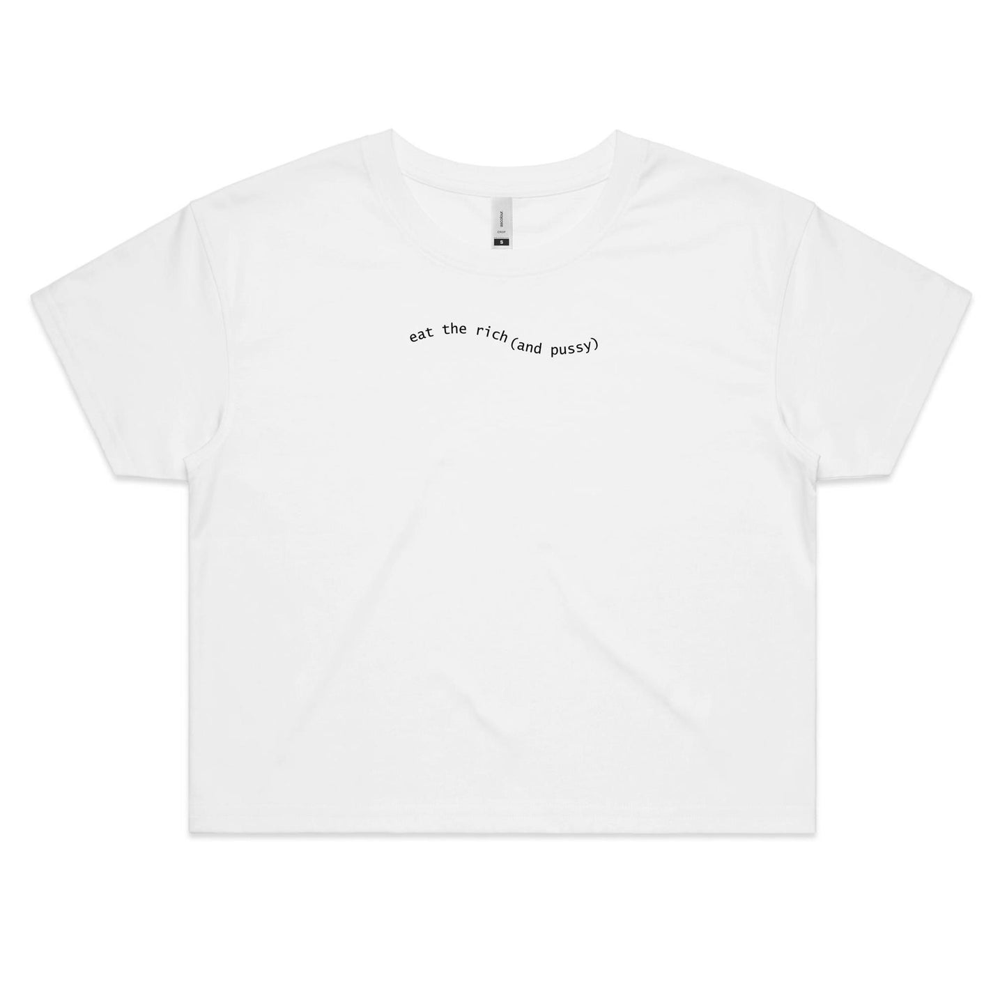 Eat The Rich And Pussy (Black Font) AS Colour - Women's Crop Tee